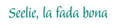Conte infantil "Seelie, la fada bona"