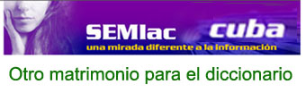 Semiac - Cuba - Otro matrimonio para el diccionario