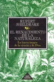 “El renacimiento de la Naturaleza” – Rupert Sheldrake